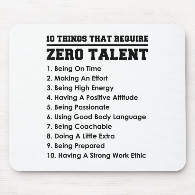 10 Things That Require Zero Talent Motivational  Mouse Pad (Front)