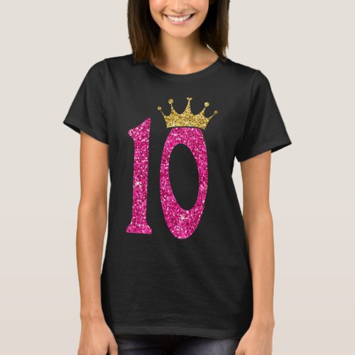 10 Year Old 10th Birthday Queen Girls crown Pink T_Shirt