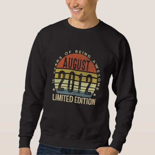 10 Year Old Awesome Since August 2012  10th Birthd Sweatshirt