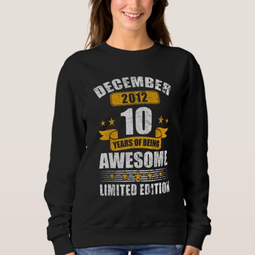 10 Year Old   Awesome Since December 2012 10th Bir Sweatshirt