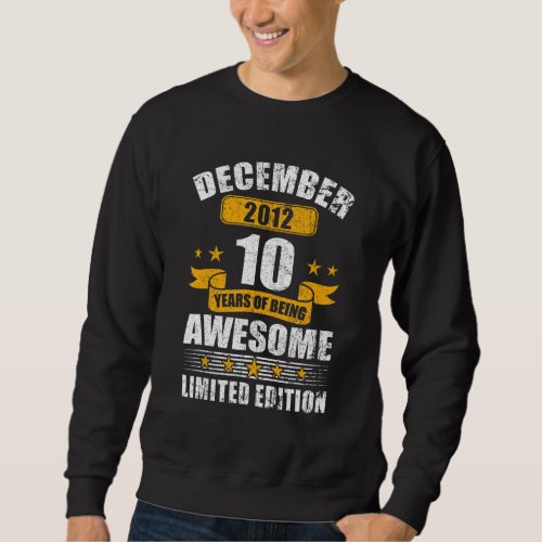 10 Year Old   Awesome Since December 2012 10th Bir Sweatshirt