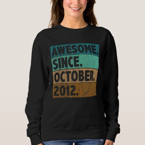 10 Year Old  Awesome Since October 2012 10th Birth Sweatshirt