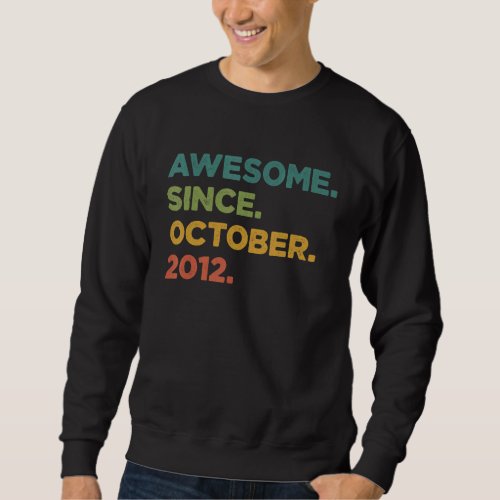 10 Year Old  Awesome Since October 2012 10th Birth Sweatshirt