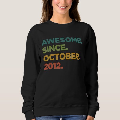 10 Year Old  Awesome Since October 2012 10th Birth Sweatshirt