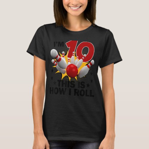 10 Year Old Bowling Birthday Party How I Roll 10th T_Shirt