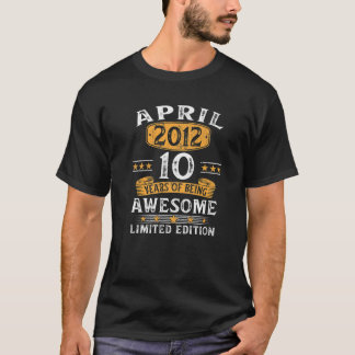 10 Year Old Gifts April 2012 Limited Edition 10Th T-Shirt
