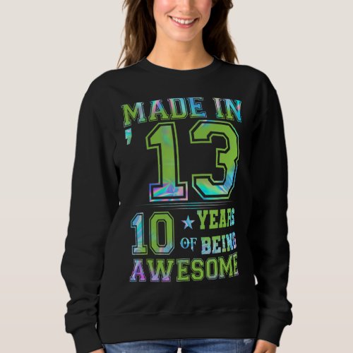 10 Year Old Girl   For 10th Birthday   Born In 201 Sweatshirt