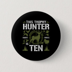10 Year Old Hunting Birthday Party Deer Hunter 10t Button