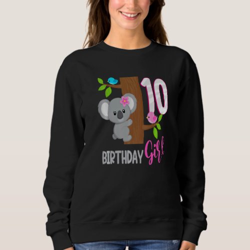 10 Year Old Koala Birthday Koalafied Girl 10th Bir Sweatshirt