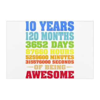 10 Years 120 Months Of Being Awesome 10th Birthday Acrylic Print