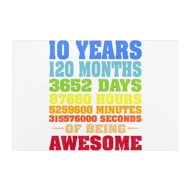 10 Years 120 Months Of Being Awesome 10th Birthday Acrylic Print (Front)