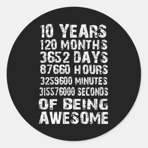 10 Years 120 Months Of Being Awesome 10th Birthday Classic Round Sticker