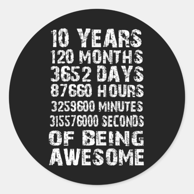 10 Years 120 Months Of Being Awesome 10th Birthday Classic Round Sticker (Front)