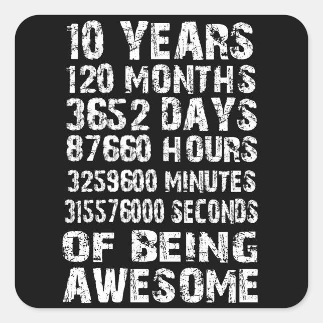 10 Years 120 Months Of Being Awesome 10th Birthday Square Sticker (Front)