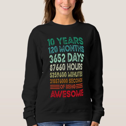 10 Years 120 Months Of Being Awesome 10th Birthday Sweatshirt