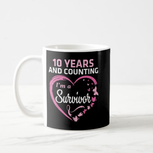 10 Years And Counting Im A Breast Cancer Survivor Coffee Mug