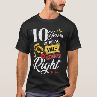 10 Years Being Mrs. Always Right Funny Couples Ann T-Shirt