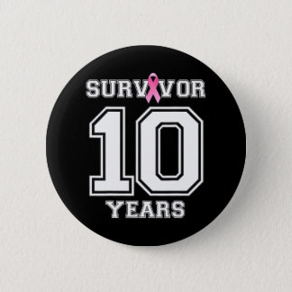 10 Years Breast Cancer Survivor For Women Pink Button