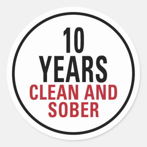 10 Years Clean and Sober Classic Round Sticker