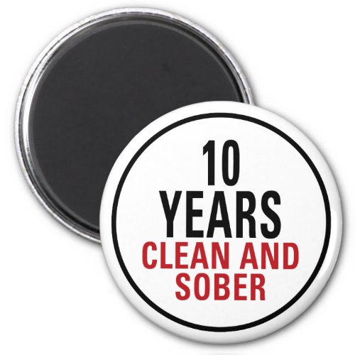 10 Years Clean and Sober Magnet