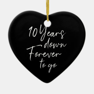 10 years down forever go 10th wedding anniversary ceramic ornament