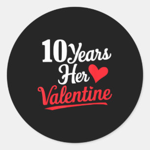 10 Years Her Valentine _ Anniversary Couples Valen Classic Round Sticker