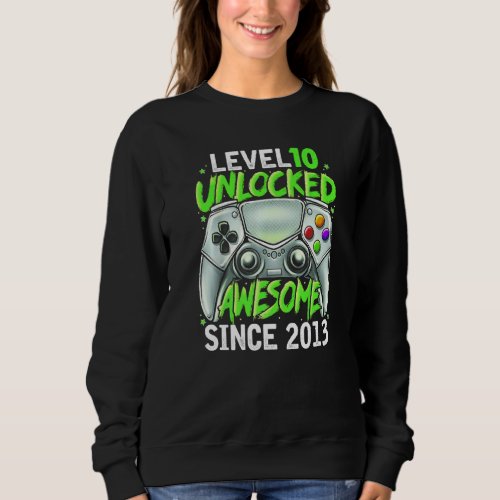 10 Years Level 10 Unlocked Awesome Since 2013 10th Sweatshirt