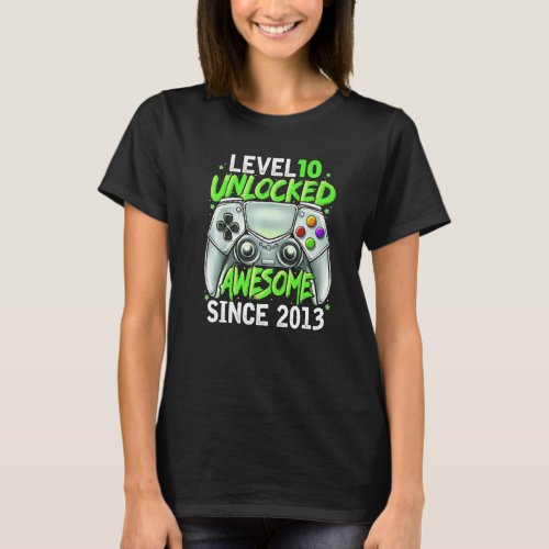 10 Years Level 10 Unlocked Awesome Since 2013 10th T_Shirt