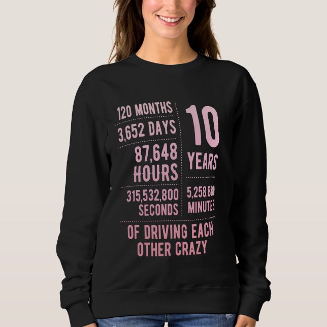 10 Years Married Funny 10th Wedding Anniversary Sweatshirt (Front)