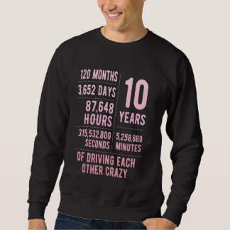 10 Years Married Funny 10th Wedding Anniversary Sweatshirt