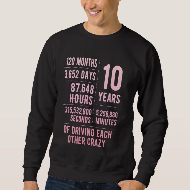 10 Years Married Funny 10th Wedding Anniversary Sweatshirt (Front)