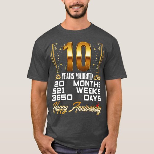 10 Years Married _ Funny 10th Wedding Anniversary  T_Shirt