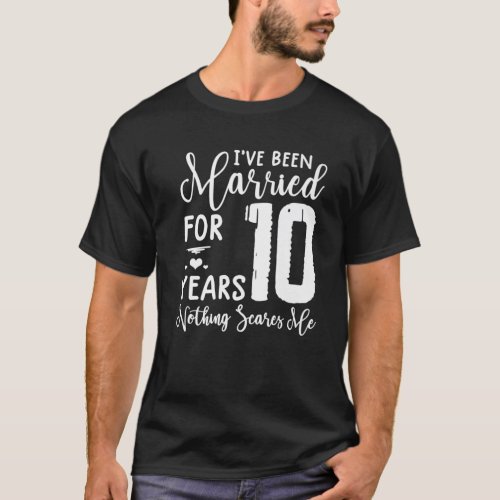 10 Years Married  Funny Couple 10Th Anniversary T_Shirt