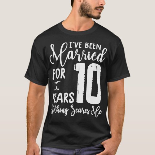 10 years married  Funny Couple 10th Anniversary te T_Shirt