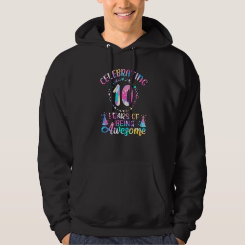 10 Years Of Being Awesome 10 Years Old 10th Birthd Hoodie