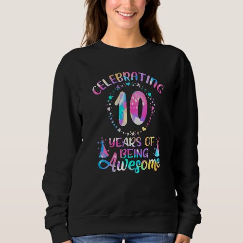 10 Years Of Being Awesome 10 Years Old 10th Birthd Sweatshirt