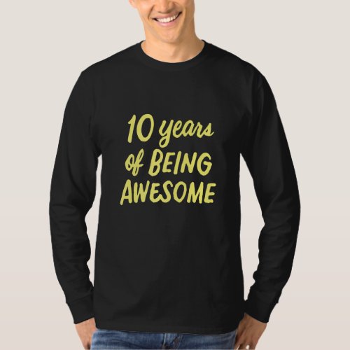 10 Years Of Being Awesome 10 Years Old 10th Birthd T_Shirt