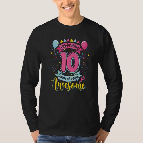 10 Years Of Being Awesome 10 Years Old 10th Birthd T_Shirt