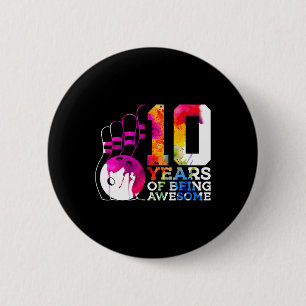 10 Years Of Being Awesome Bowling 10th Birthday  Button