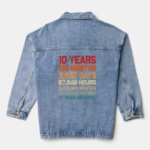 10 Years Of Being Awesome Months Days Minutes 10th Denim Jacket