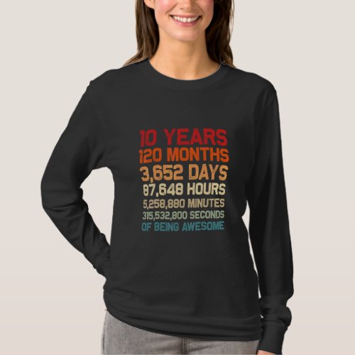 10 Years Of Being Awesome Months Days Minutes 10th T_Shirt