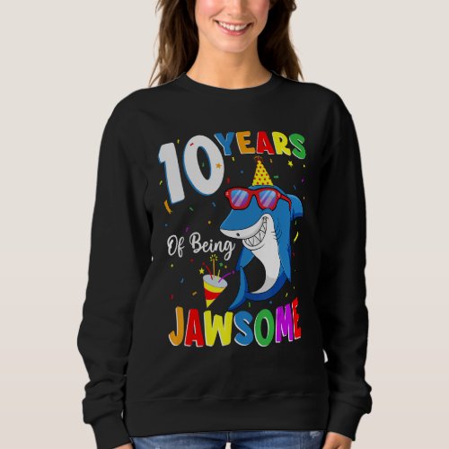 10 Years Of Being Jawsome Shark 10th Birthday 10 Y Sweatshirt