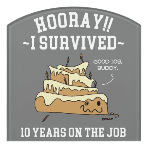 10 Years of Service Survived Ten Years on the Job Door Sign