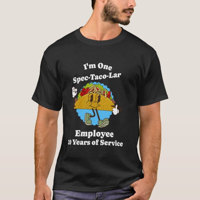 10 Years of Service Taco 10th Employee Work Annive T-Shirt (Front)