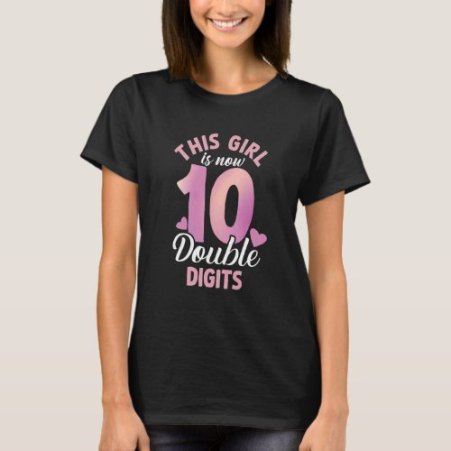10 Years Old 10th Birthday This Girl Is Now 10 Dou T_Shirt