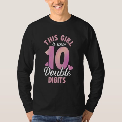 10 Years Old 10th Birthday This Girl Is Now 10 Dou T_Shirt