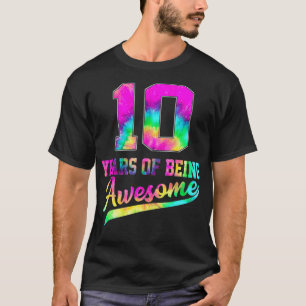 10 Years Old 10Th Birthday Tie Dye Being Awesome T-Shirt
