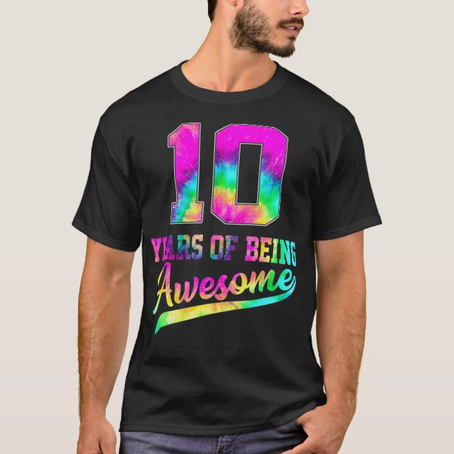 10 Years Old 10Th Birthday Tie Dye Being Awesome T-Shirt (Front)
