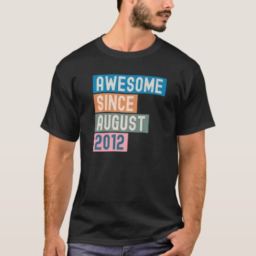 10 Years Old  Awesome Since August 2012 10th Birth T_Shirt