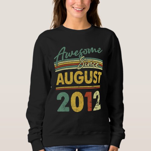10 Years Old  Awesome Since August 2012th Birthday Sweatshirt